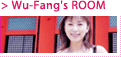 > Wu-Fang ROOM  E[t@̂̎ʐ^B